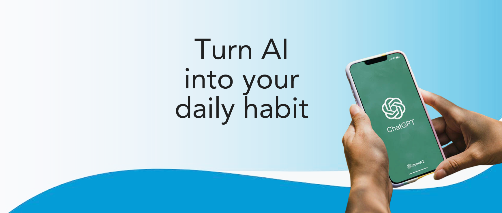 Make AI your daily habit