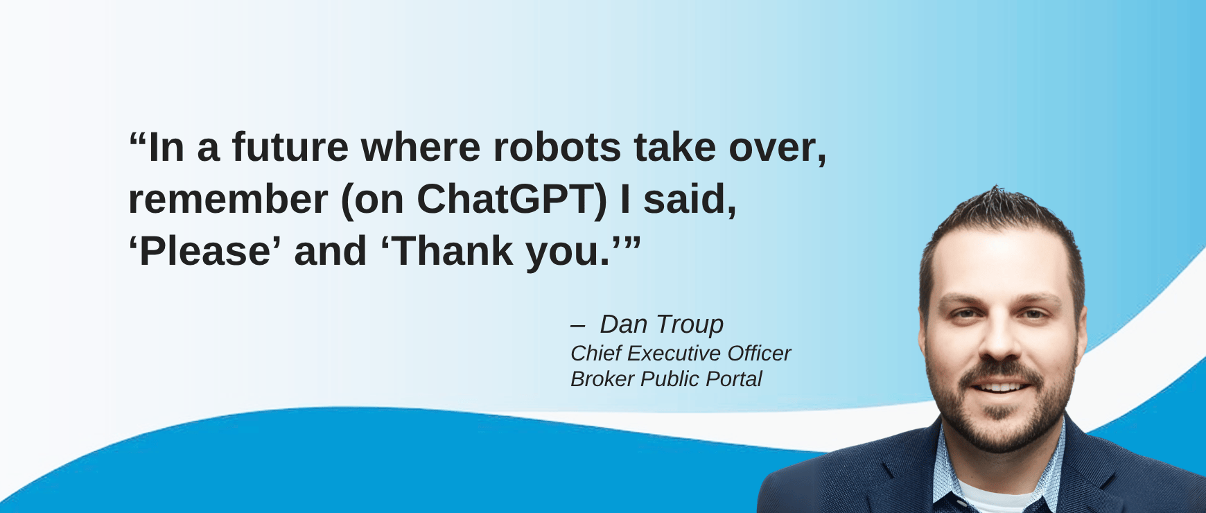 AI Quote of the Week - Dan Troup