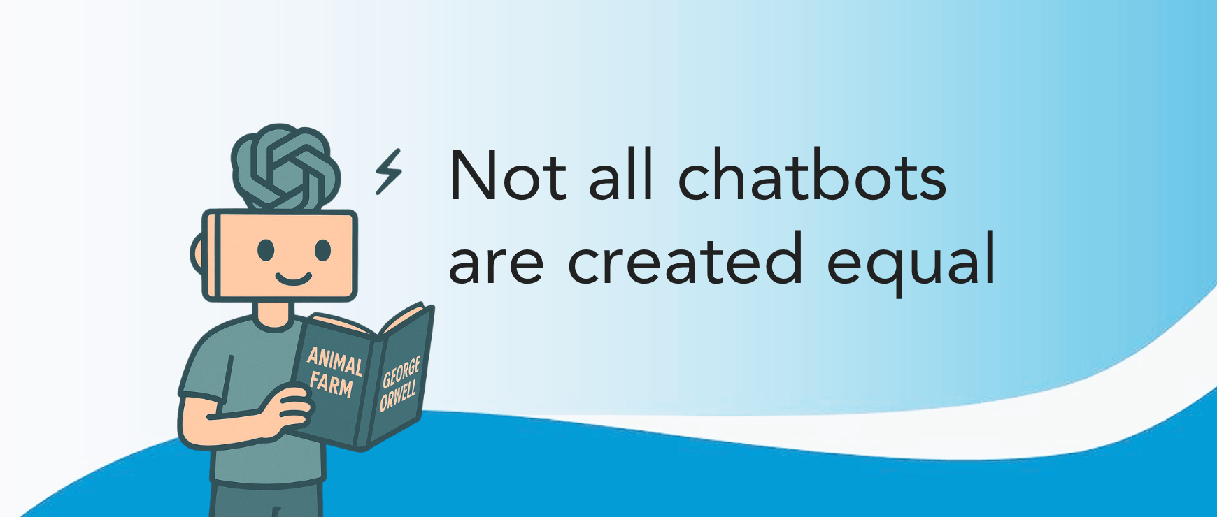 Not all chatbots are created equal