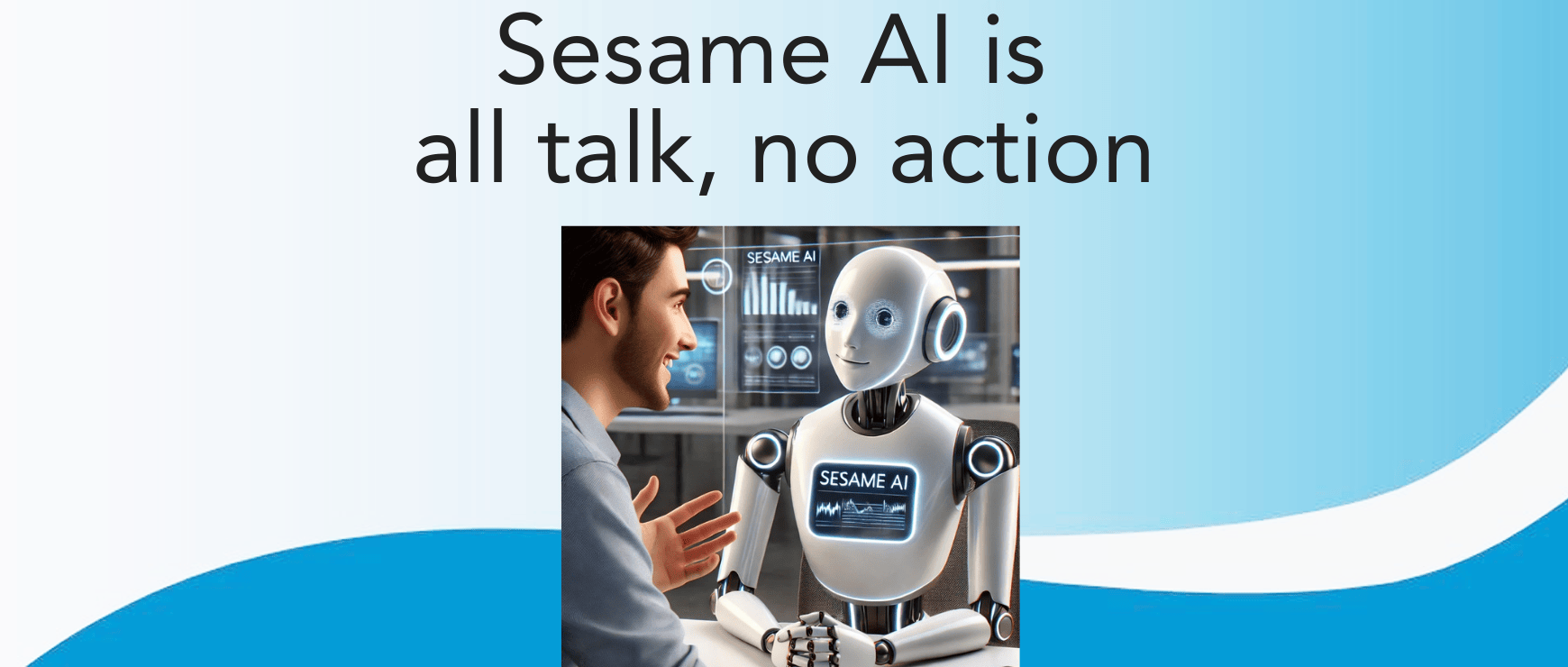 Sesame AI all talk no action
