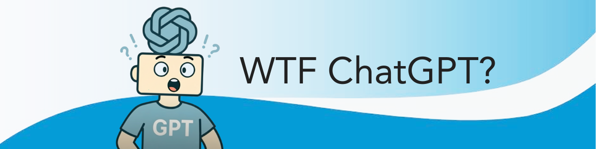 WTF ChatGPT